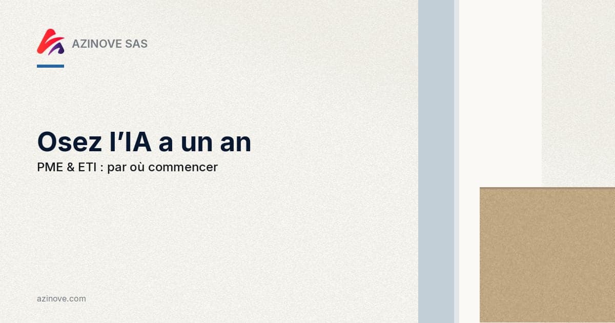 Osez l’IA a un an — AZINOVE SAS : PME et ETI, par où commencer (SMEs and mid-sized companies: where to start)