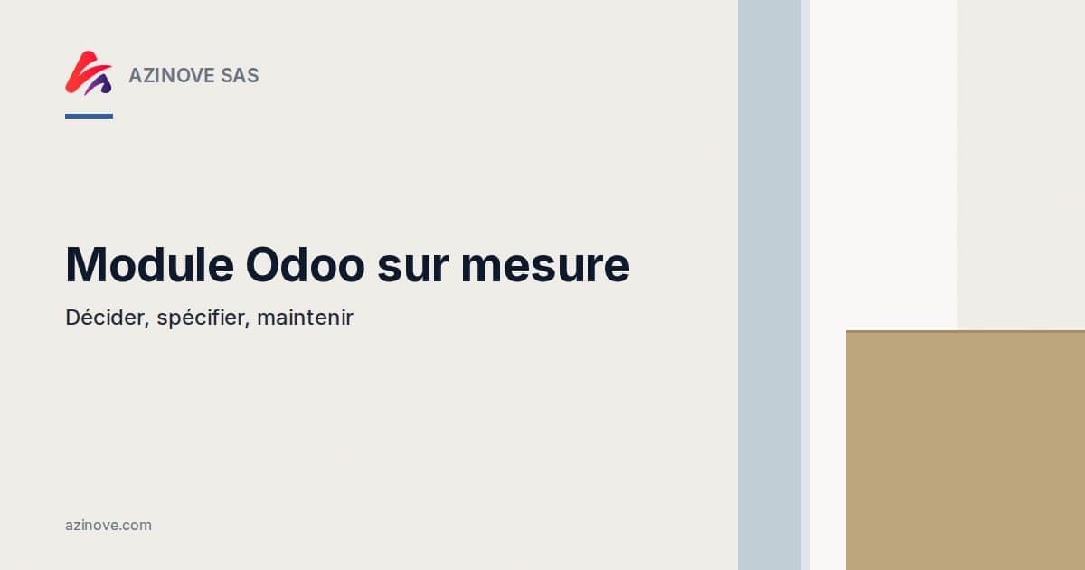 Module Odoo sur mesure : décider, spécifier, maintenir — AZINOVE SAS